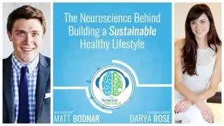 The Neuroscience Behind Building a Sustainable Healthy Lifestyle with Foodist Darya Rose