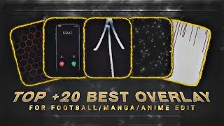 Best (+20 Overlay) For Edit Football/Manga/Anime  For Editting