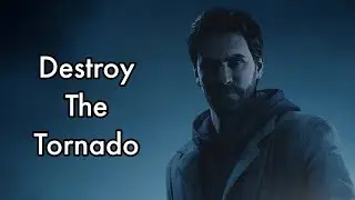 Alan Wake Remastered Destroy The Tornado
