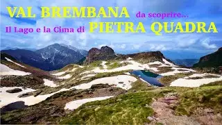 VAL BREMBANA da scoprire…il lago e la cima di PIETRA QUADRA