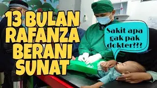 13 BULAN RAFANZA BERANI SUNAT !!! SHARING PENGALAMAN MENGKHITANKAN ANAK SEJAK DINI BESERTA ALASANNYA
