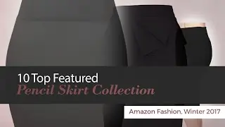 10 Top Featured Pencil Skirt Collection Amazon Fashion, Winter 2017