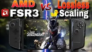 First Descendant Lenovo Legion Go AMD FSR3 VS Lossless Scaling Performance Test