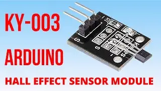 How to Wire and Code a KY-003 Hall Magnetic Effect Sensor to a Arduino
