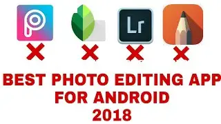 Top 5 best photo editing app for android 2018