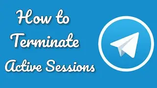 Terminate Active Sessions on Telegram app | How to see Telegram account active sessions 