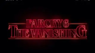Far Cry 6 The Vanishing aka stranger things