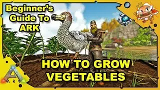 How to Get Started in ARK - A Beginners Guide How To Grow Vegetables - Ark: Survival Evolved [S4E6]
