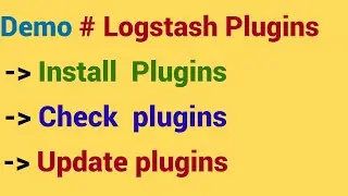 Logstash plugins | install , check and update plugins | input , output , filter and codec plugins