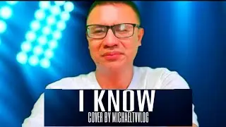 I know cover by michaelTVvlog
