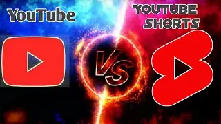 YouTube versus YouTube shorts