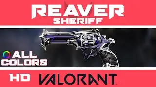 Reaver Sheriff VALORANT Skin | ALL COLORS IN-GAME | Skins Showcase