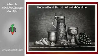 Hướng dẫn vẽ tĩnh vật 09 - vẽ không khó