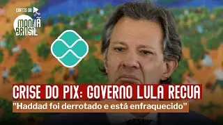 Crise do PIX: Derrotado, Haddad sai enfraquecido