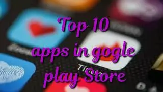 #TOP_10_APPS Top 10 apps in Google Play Store Best apps in world best apps