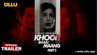 Khoon Bhari Maang Part 2 I Ullu Originals I Official Trailer I Releasing on 23rd August 2022