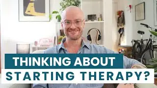 Starting Therapy How to Make It Work for You (Part 1 of 2)