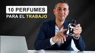 10 GREAT perfumes for WORK