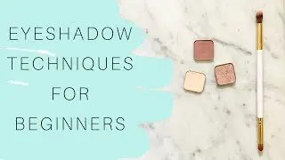 Eyeshadow Techniques for Beginners