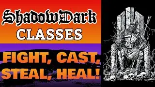 Shadowdark Classes Part 1. Base Classes Complete Rundown.