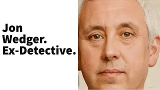Jon Wedger - Ex-Detective of Scotland Yard 