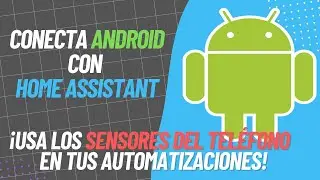 Conectar Android a Home Assistant y enviar notificaciones