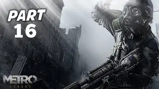 METRO EXODUS Walkthrough Gameplay Part 16 - Full Game