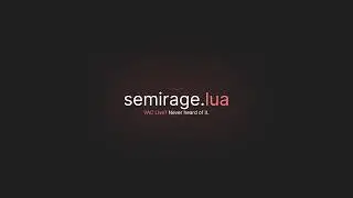 [premier/nonprime] semirage.lua showcase FATALITY.win