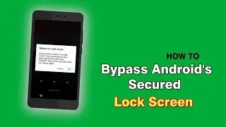 How to Bypass Android's Secured Lock Screen