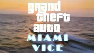 Grand Theft Auto MIAMI VICE - GTA Vice City intro Parody with MIAMI VICE series