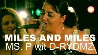 'Miles and Miles' LIVE - Ms. P wit D-RYDMZ
