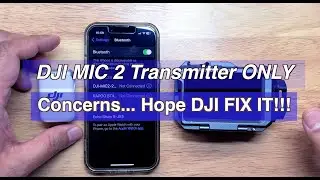 Buying only the DJI MIC2 Transmitter! Here are my concerns, hope DJI FIX it...