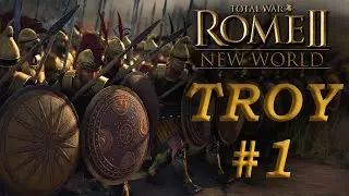 Total War Rome 2  NEW WORLD MOD - Troy Campaign #1 - Greeks shall tremble