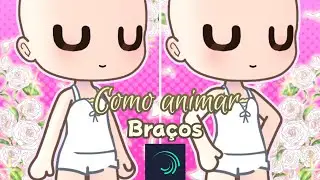 ×•How to animate Gacha Arm {Alight Motion}°•×
