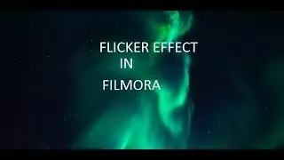 HOW TO ADD FLICKER EFFECT  | FILMORA |