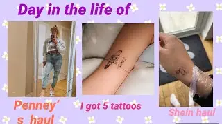 DAY IN THE LIFE OF- HUGE PENNEY’S AND SHEIN HAUL🛍- I GOT 5 NEW TATTOOS💉🥳