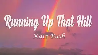 Kate Bush - Running Up That Hill (Lyrics)