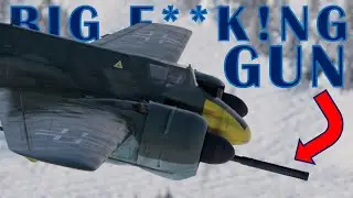 This PLANE has a BIG F**K!NG GUN