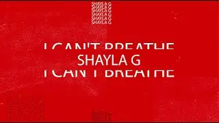 Shayla G, Chill's Spotlight - I Can't Breathe (Official Lyric Video)