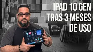 iPad 10ma generación tras tres meses de uso.