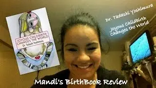 BirthBook Revew 1: Joyous Childbirth Changes the World