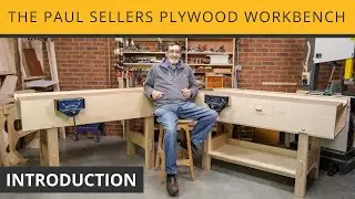 The Paul Sellers Plywood Workbench | Introduction