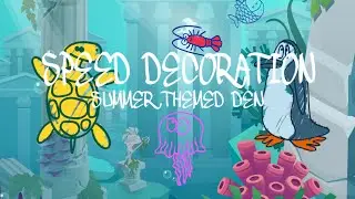 Speed Decoration- Summer themed den