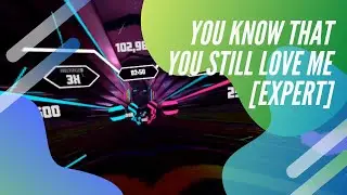 You Know That You Love Me - Expert - Synth Riders