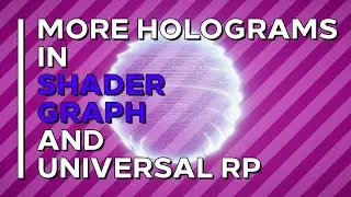 More Holograms in Unity Shader Graph