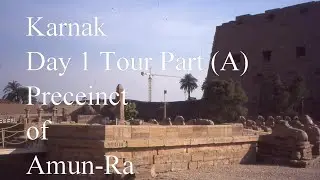 Karnak Temple - Precinct of Amun-Ra, Day 1 - Part (A), Waset, Egypt, North Africa