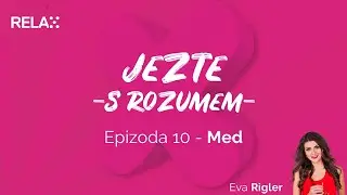 Jezte s rozumem - Díl 10. - Med