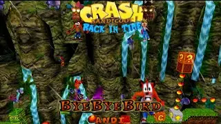 Crash Bandicoot - Back In Time Fan Game: Custom Level: Bye Bye Bird By Andi
