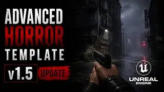 Unreal Engine 5 Advanced Horror Template v1.5 Update– Unreal Engine 5.1 Showcase