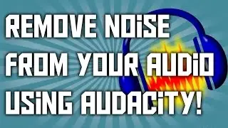 How to remove noise from your audio using Audacity!